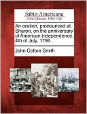 An oration, pronounced at Sharon, on the anniversary of American independence, 4th of July, 1798.