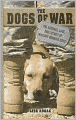 The Dogs of War: The Courage, Love, and Loyalty of Military Working Dogs
