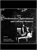 Performance, Embodiment and Cultural Memory