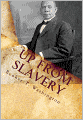 Up from Slavery: Autobiography of Booker T. Washington