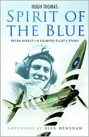 Spirit of the Blue: Peter Ayerst - A Fighter Pilot's Story