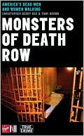 Monsters of Death Row: America's Dead Men and Women Walking