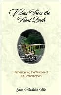 Values from the Front Porch: Remembering the Wisdom of Our Grandmothers