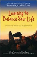 Learning to Balance Your Life: 6 Powers to Restore Your Energy and Spirit