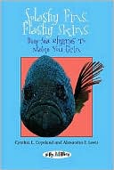 Splashy Fins, Flashy Skin, Deep-Sea Rhymes To Make You Grin!