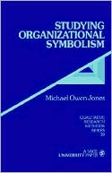 Studying Organizational Symbolism: What, How, Why?
