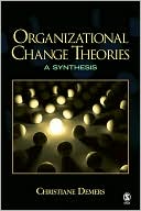 Organizational Change Theories: A Synthesis