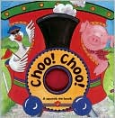 Choo Choo: A Squeak Me Book