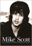 Mike Scott: A Waterboy's Adventures in Music