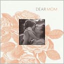 Dear Mom