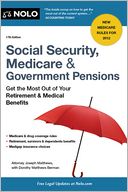 Social Security, Medicare and Government Pensions: Get the Most Out of Your Retirement and Medical Benefits