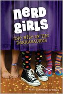 Nerd Girls (The Rise of the Dorkasaurus): The Rise of the Dorkasaurus