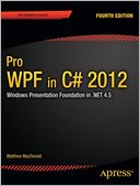 Pro WPF in C# 2012: Windows Presentation Foundation in .NET 4.5