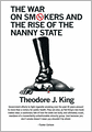 The War on Smokers and the Rise of the Nanny State