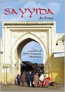 Sayyida: A novel of XVI th Century Morocco