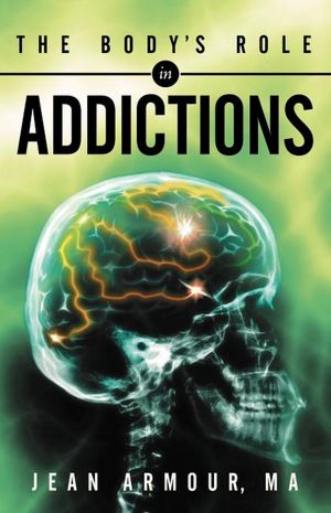 The Body's Role In Addictions