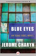 Blue Eyes: An Isaac Sidel Novel (Book One)