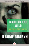 Marilyn the Wild: An Isaac Sidel Novel (Book Two)