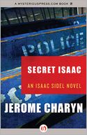 Secret Isaac: An Isaac Sidel Novel (Book Four)