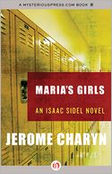 Maria's Girls: An Isaac Sidel Novel (Book Six)