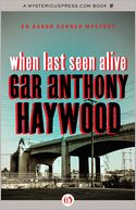 When Last Seen Alive: An Aaron Gunner Mystery