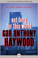 Not Long for This World: An Aaron Gunner Mystery