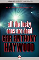 All the Lucky Ones Are Dead: An Aaron Gunner Mystery