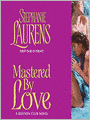 Mastered by Love: Bastion Club Series, Book 9