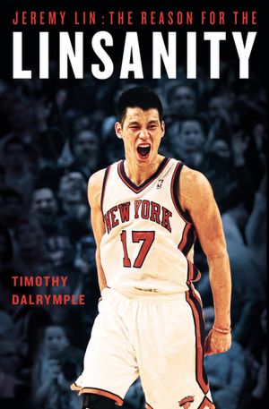 Jeremy Lin: The Reason for the Linsanity
