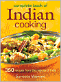 Complete Book of Indian Cooking: 350 Recipes from the Regions of India