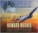 Empire: The Life, Legend, and Madness of Howard Hughes