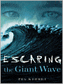 Escaping the Giant Wave