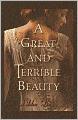 A Great and Terrible Beauty