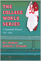 College World Series: A Baseball History, 1947-2003