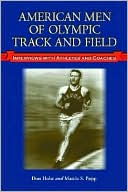 download American Men of Olympic Track and Field : Interviews with Athletes and Coaches book