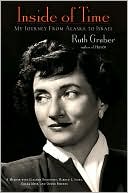Inside of Time: A Journey from Alaska to Israel: A Memoir with Eleanor Roosevelt, Harold L. Ickes, Golda Meir, and Other Friends