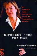 Divorced from the Mob: My Journey from Organized Crime to Independent Woman