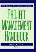 The Project Management Institute Project Management Handbook