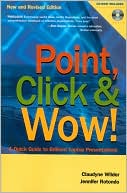 Point, Click and Wow!: A Quick Guide to Brilliant Laptop Presentations
