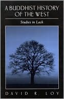 A Buddhist History of the West: Studies in Lack