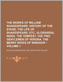The Works of William Shakespeare (Volume 1); History of the Stage. the Life of Shakespeare, Etc. Glossarial Index. the Tempest. the Two Gentlemen of V