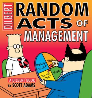 Random Acts of Management: A Dilbert Book