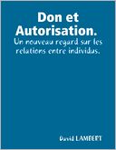 Don et Autorisation. - Un nouveau regard sur les relations entre individus.