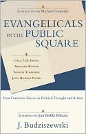 Evangelicals in the Public Square: Four Formative Voices on Political Thought and Action