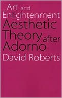 Art and Enlightenment: Aesthetic Theory after Adorno