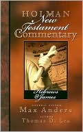 Holman New Testament Commentary - Hebrews & James