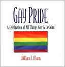 Gay Pride: A Celebration of All Things Gay and Lesbian