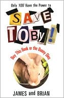 Save Toby!: Buy This Book or the Bunny Dies
