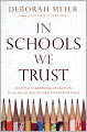 In Schools We Trust: Creating Real Learning Communities in an Era of Testing and Bureaucracy