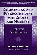 Counseling and Psychotherapy with Arabs & Muslims: A Culturally Sensitive Approach